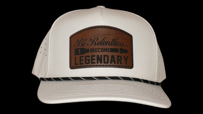 Be Relentless | Become Legendary Hat Series